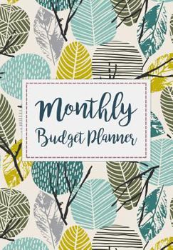 Monthly Budget Planner : Expense Finance Budget by a Year Monthly Weekly & Daily Bill Budgeting Planner and Organizer Tracker Workbook Journal Leaves Design