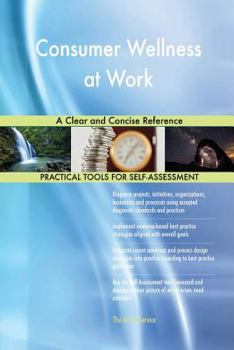 Paperback Consumer Wellness at Work A Clear and Concise Reference Book