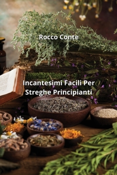 Paperback Incantesimi Facili Per Streghe Principianti [Italian] Book