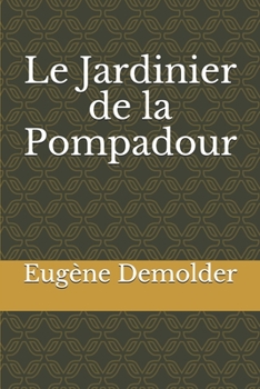 Paperback Le Jardinier de la Pompadour [French] Book