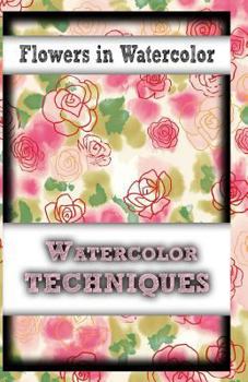 Paperback Flowers In Watercolor: watercolor techniques Book