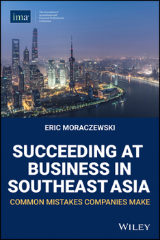 Paperback Succeeding at Business in Southeast Asia: Common Mistakes Companies Make Book