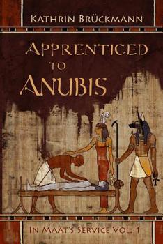 Paperback Apprenticed to Anubis: In Maat's Service Vol. 1 Book