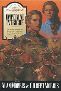 Imperial Intrigue (Katy Steele Adventures, No 2) - Book #2 of the Katy Steele Adventures