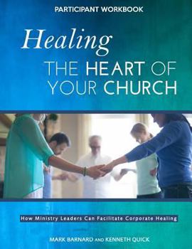Paperback Healing the Heart of Your Church Participant Workbook Book