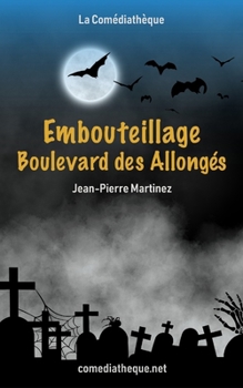 Embouteillage Boulevard des Allongés (French Edition)