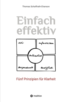 Paperback Einfach effektiv. Fünf Prinzipien für Klarheit [German] Book