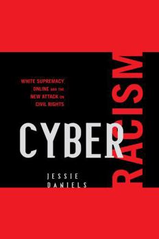 Hardcover Cyber Racism: White Supremacy Online and the New Attack on Civil Rights Book