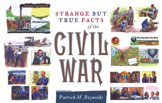 Paperback Strange But True Facts of the Civil War Book