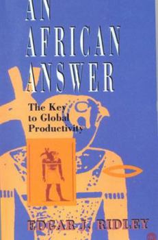 Paperback An African Answer: The Key to Global Productivity Book