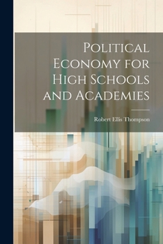 Paperback Political Economy for High Schools and Academies Book