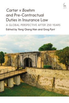 Hardcover Carter v Boehm and Pre-Contractual Duties in Insurance Law: A Global Perspective after 250 Years Book