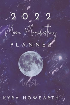 Paperback 2022 Moon Manifesting Planner (US Edition): Manifest your goals with the power of the moon cycle Book