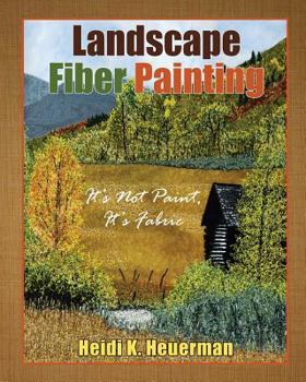 Paperback Landscape Fiber Painting: It's not Paint, it's Fabric Book