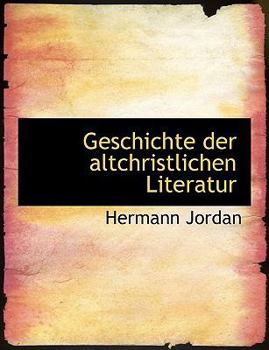 Geschichte der Altchristlichen Literatur