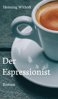 Hardcover Der Espressionist: Roman [German] Book