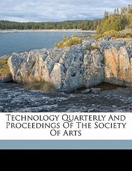 Paperback Technology Quarterly and Proceedings of the Society of Arts Book