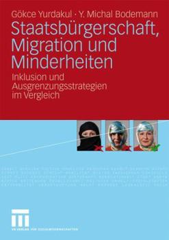 Paperback Staatsbürgerschaft, Migration Und Minderheiten: Inklusion Und Ausgrenzungsstrategien Im Vergleich [German] Book