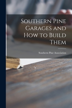 Paperback Southern Pine Garages and How to Build Them Book