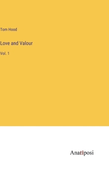 Hardcover Love and Valour: Vol. 1 Book
