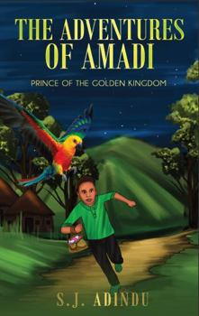 The Adventures of Amadi: Prince of The Golden Kingdom