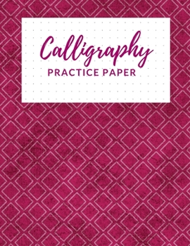 Paperback Calligraphy Practice Paper: Nifty Calligraphy & Hand Lettering Practice Notepad for Beginners, Modern Calligraphy Practice Sheets-100 Sheets, Call Book