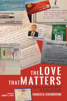 Paperback The Love That Matters: Meeting Jesus in the Midst of Terror and Death Book