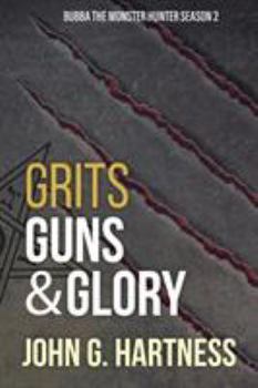 Paperback Grits, Guns, & Glory: Bubbs the Monster Hunter Season 2 Book