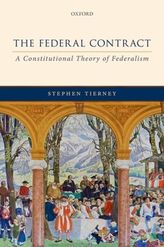 Hardcover The Federal Contract: A Constitutional Theory of Federalism Book