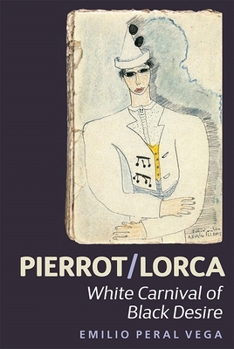 Hardcover Pierrot/Lorca: White Carnival of Black Desire [Spanish] Book