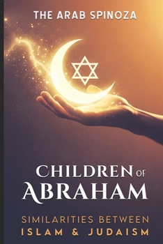 Children of Abraham: Uncovering the Similarities between Islam and Judaism