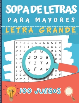 Paperback Sopa de Letras para Mayores: Letra Grande ideal para problemas de vista 100 Juegos- 1800 Palabras idea del regalo [Spanish] Book