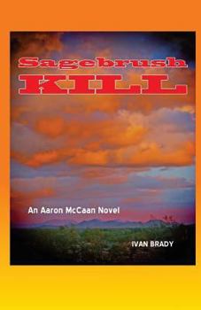 Paperback Sagebrush Kill: An Aaron McCaan Novel Book