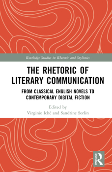 Hardcover The Rhetoric of Literary Communication: From Classical English Novels to Contemporary Digital Fiction Book