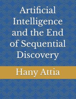 Paperback Artificial Intelligence and the End of Sequential Discovery Book