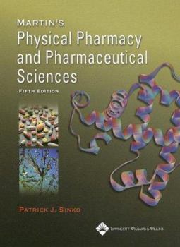Hardcover Martin's Physical Pharmacy and Pharmaceutical Sciences: Physical Chemical and Biopharmaceutical Principles in the Pharmaceutical Sciences Book