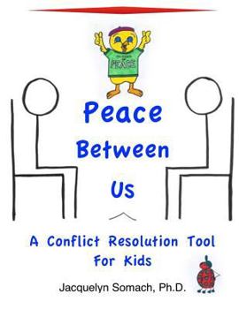 Paperback Peace Between Us: A Conflict Resolution Tool for Kids Book