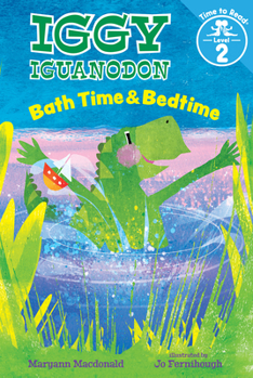 Hardcover Bath Time & Bedtime (Iggy Iguanodon: Time to Read, Level 2) Book