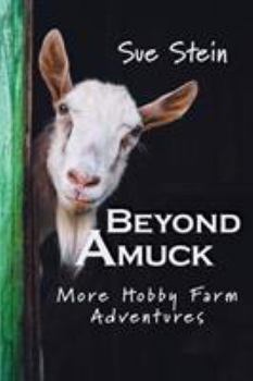 Paperback Beyond Amuck: More Hobby Farm Adventures Book