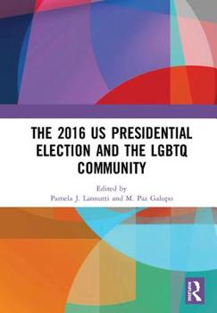 Hardcover The 2016 Us Presidential Election and the LGBTQ Community Book