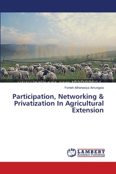 Paperback Participation, Networking & Privatization In Agricultural Extension Book