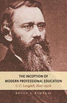 Paperback The Inception of Modern Professional Education: C. C. Langdell, 1826-1906 Book