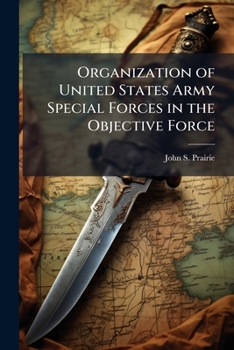 Paperback Organization of United States Army Special Forces in the Objective Force Book
