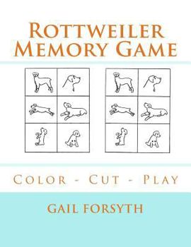 Paperback Rottweiler Memory Game: Color - Cut - Play Book