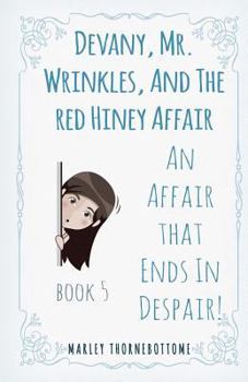 Paperback Devany, Mr. Wrinkles, And The Red Hiney Affair: An Affair that Ends In Despair! Book 5 Book