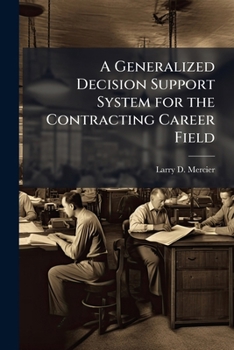 Paperback A Generalized Decision Support System for the Contracting Career Field Book