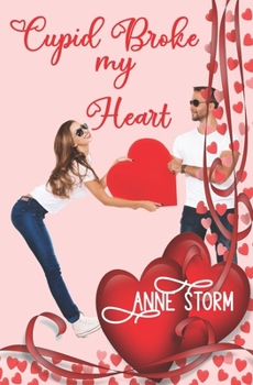 Paperback Cupid Broke my Heart: A small town, holiday, romantic comedy Book