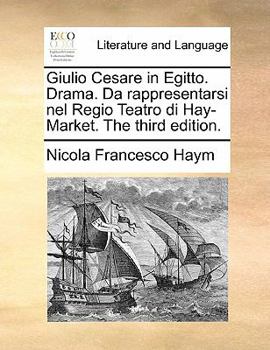 Paperback Giulio Cesare in Egitto. Drama. Da Rappresentarsi Nel Regio Teatro Di Hay-Market. the Third Edition. Book