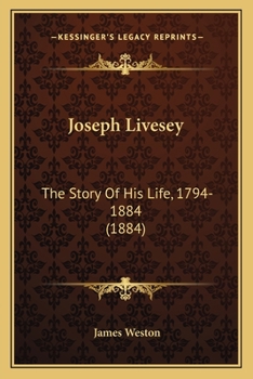 Paperback Joseph Livesey: The Story Of His Life, 1794-1884 (1884) Book