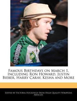 Paperback Famous Birthdays on March 1, Including Ron Howard, Justin Bieber, Harry Caray, Kesha and More Book